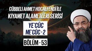 Cübbeli Ahmet Hocaefendi ile Kıyamet Alametleri 53. Ders (Ye'cûc Me'cûc 2. Bölüm) 22 Mart 2007