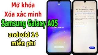 Mở khóa và xóa xác minh tài khoản Google trên Samsung Galaxy A05 Android 14