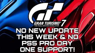 No NEW Gran Turismo 7 Update This Week & PS5 Pro Version DELAYED!