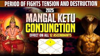 Mangal Ketu Yuti June 2025.Anger Fights & Destruction. Effect on 12 Ascendant #astrology #mars #ketu