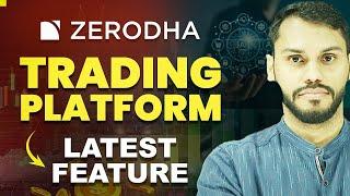 ZERODHA TRADING PLATFORM UNIQUE FEATURES | ZERODHA LATEST UPDATES | ZERODHA NEW UPDATE | ZERODHA APP
