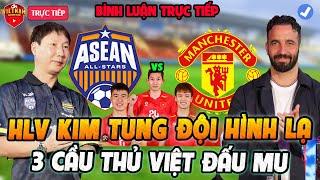 Bình Luận Trực Tiếp: ASEAN All-Stars VS Manchester, 3 Cầu Thủ Việt Nam Trong Đội Hình Xuất Phát