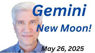GEMINI NEW MOON - May 26, 2025 - Amazing Predictions!