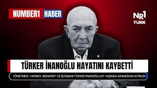 Haber | Türker İnanoğlu Hayatını Kaybetti...