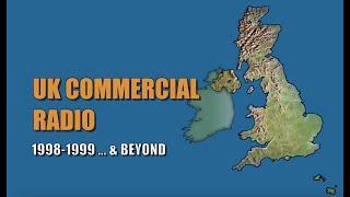 UK Commercial Radio Timeline 1998-1999 ...  & Beyond