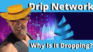 Why Does Drip Keep Dropping In price