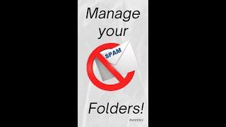 Manage your Spam Folders!