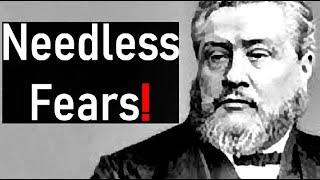 Needless Fears! - Charles Spurgeon Audio Sermons