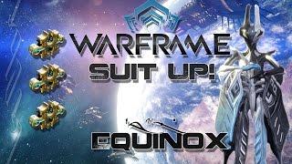 Suit Up (Warframe) E11 - Equinox