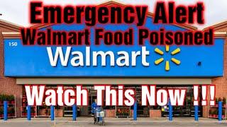 Emergency Alert : Walmart Food Was Poisoned