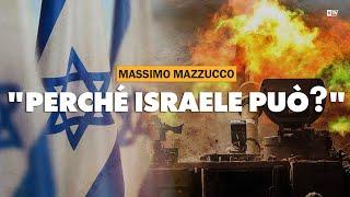 Massimo Mazzucco: "Perché Israele può?"