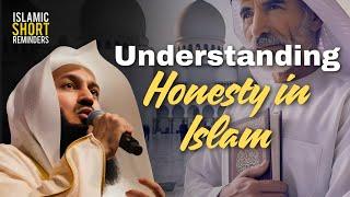 The Power of Truth: Understanding Honesty in Islam | Mufti Menk