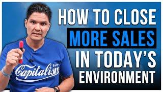 How to Close More Sales in Today's Environment | Johnny-Lee Reinoso