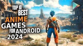 Top 10 New Anime Games for Android 2024 | Best Anime Games Android