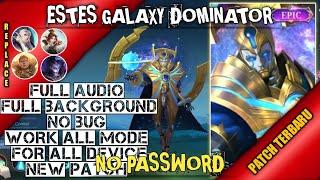 SCRIPT ESTES GALAXY DOMINATOR NO PASSWORD | FULL VOICE & EFFECTS | REPLACE 4 SKIN | PATCH TERBARU