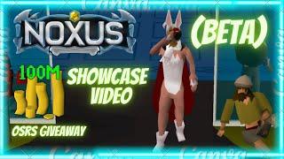 NOXUS RSPS -  EARLY BETA OSRS BASED -  Showcase Video - 100M OSRS GP Giveaway!!