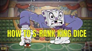 How to S-Rank King Dice | Cuphead