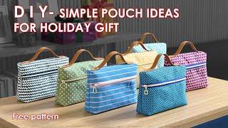 DIY - SIMPLE POUCH IDEAS FOR HOLIDAY GIFT