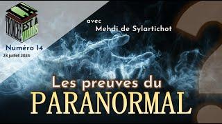 PARANORMAL : Quelles preuves ? [Avec Mehdi @Sylartichot]