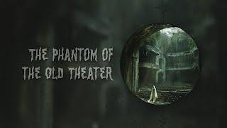 The Phantom of the Old Theater • Supernatural Tales