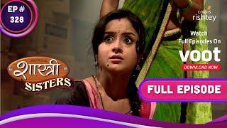 Shastri Sisters | शास्त्री सिस्टर्स | Ep. 328 | Anushka Rescues Rajat | अनुष्का ने रजत को बचाया