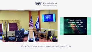 2024-06-11 Erev Shavuot Service 6th of Sivan, 5784