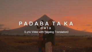 dwta - Padaba Taka (Lyric Video with Tagalog Translation)