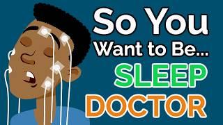 So You Want to Be a Sleep Medicine Doctor