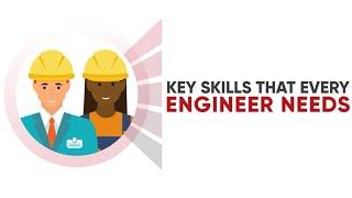 KEY SKILLS THAT EVERY ENGINEER NEEDS