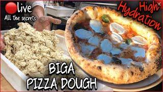 Live - High HYDRATION Pizza Dough BIGA at HOME (learn the secrets)