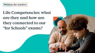 Life Competencies: what are they and how are they connected to our "for Schools" exams?