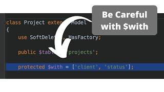 Eloquent $with Property: Useful but Dangerous