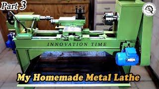 My Homemade Metal Lathe Part 3