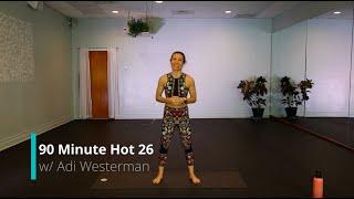 90 Minute Hot 26 Yoga Class Full Length | Hot Yoga Asheville