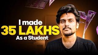 Earn 35 Lakhs as a College Student | Honest Journey and Roadmap for Beginners