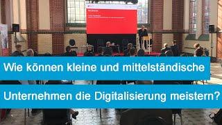 Wie können kleine und mittelständische Unternehmen die Herausforderung der Digitalisierung meistern?