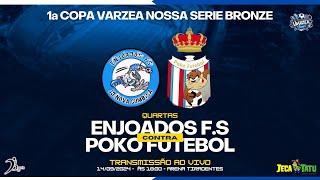 QUARTAS - Enjoados F.S X Poko Futebol - 1ª Copa Varzea Nossa Serie Bronze