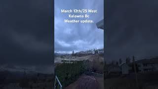 Snow? Ugly out. #weather #westkelowna #britishcolumbia #mountains #shorts #shortvideo #canada