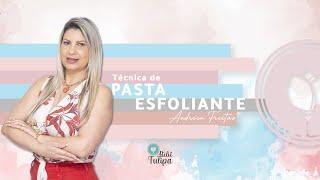 Ateliê Tulipa - Com Andréia Freitas  - Pasta Esfoliante