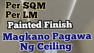 Magkano Mag Pagawa ng Ceiling Per Square Meter at Per Linear Meter Painted Finish