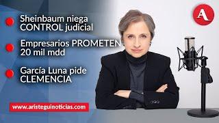 #AristeguiEnVivo | Sheinbaum niega control judicial; 20 mil mdd prometen empresarios | 16/10/24