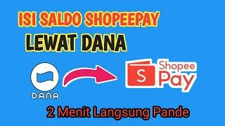 Cara Top Up Shopeepay Lewat Dana Terbaru | isi Saldo Shopeepay Lewat Dana