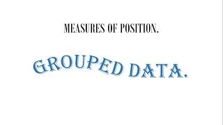 GROUPED DATA: QUARTILES, DECILES & PENCENTILES (MoP)