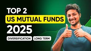 Top 2 Mutual Funds if you want to invest in US Companies