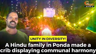 Unity in Diversity! A Hindu family in Ponda made a crib displaying communal harmony