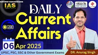  Daily Current Affairs 6th April 2025 | UPSC & All Competitive Exams | Top News & Analysis