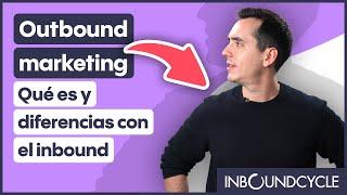 Outbound marketing: Qué es y diferencias con el inbound