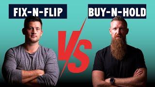 Fix-and-Flip vs. Buy-and-Hold: Which Strategy is Right for You?