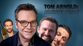 Tom Arnold's celebrity stories