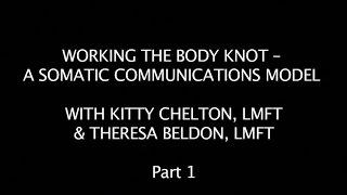 Working the Body Knot - A Somatic Communications Model Part 1